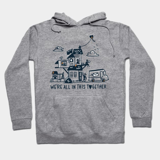 We're All In This Together Hoodie by DoodleToots